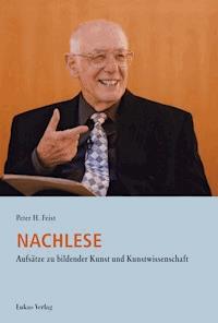 Nachlese - Peter H. Feist - E-Book