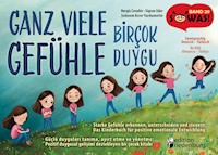 Ganz viele Gefühle - Starke Gefühle erkennen, unterscheiden und steuern: Das Kinderbuch für positive emotionale Entwicklung | Bircok Duygu - Güclü duygulari tanima, ayirt etme ve yönetme: Pozitif duygusal gelisimi destekleyen bir cocuk kitabi - Nergis Cevahir - E-Book