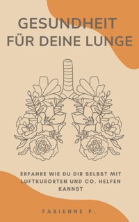 Gesundheit für deine Lunge - Fabienne P. - E-Book