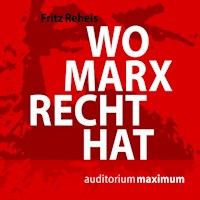 Wo Marx Recht hat (Ungekürzt) - Fritz Reheis - Hörbuch