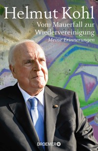 Vom Mauerfall zur Wiedervereinigung - Helmut Kohl - E-Book