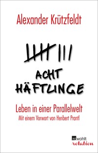 Acht Häftlinge - Alexander Krützfeldt - E-Book