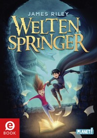 Weltenspringer: Weltenspringer - James Riley - E-Book