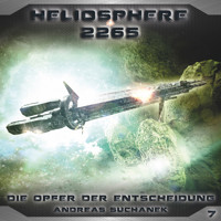 Heliosphere 2265, Folge 7: Die Opfer der Entscheidung - Andreas Suchanek - Hörbuch