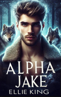 Alpha Jake - Ellie King - E-Book