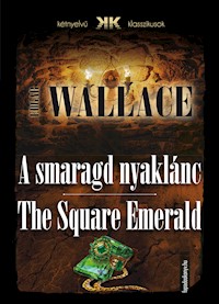 A smaragd nyaklánc - The Square Emerald - Edgar Wallace - E-Book
