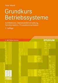 Grundkurs Betriebssysteme - Peter Mandl - E-Book