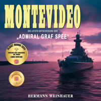 Montevideo: Die letzte Entscheidung der "Admiral Graf Spee" - Hermann Weinhauer - Hörbuch