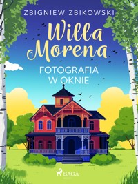 Willa Morena 1: Fotografia w oknie - Zbigniew Zbikowski - E-Book