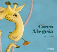 Circo alegría - Nanu González - E-Book