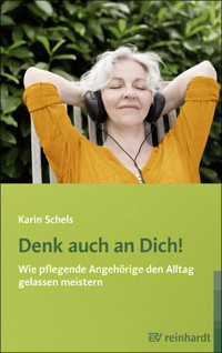 Denk auch an Dich! - Karin Schels - E-Book