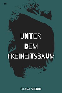Unter dem Freiheitsbaum - Clara Viebig - E-Book