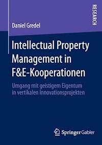 Intellectual Property Management in F&E-Kooperationen - Daniel Gredel - E-Book