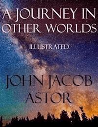 A Journey in Other Worlds - John Jacob Astor - E-Book