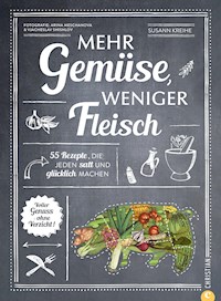 Mehr Gemüse. Weniger Fleisch. - Susann Kreihe - E-Book