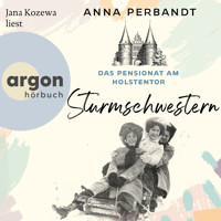 Das Pensionat am Holstentor: Sturmschwestern - Die Holstentor-Reihe, Band 2 (Ungekürzte Lesung) - Anna Perbandt - Hörbuch