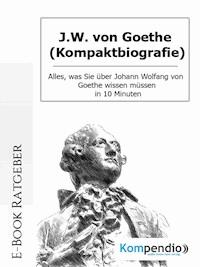 J.W. von Goethe (Kompaktbiografie) - Daniela Nelz - E-Book