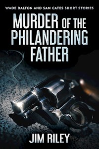 Murder Of The Philandering Father - Jim Riley - E-Book