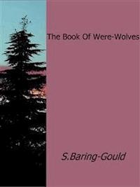 The Book Of Were-Wolves - S. Baring Gould - E-Book