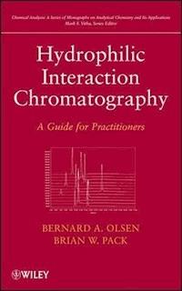 Hydrophilic Interaction Chromatography - Bernard A. Olsen - E-Book