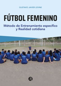 FUTBOL FEMENINO - Gustavo Javier Levine - E-Book