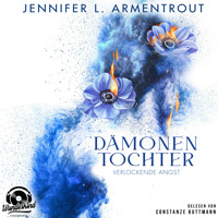Verlockende Angst - Dämonentochter, Band 2 (Ungekürzt) - Jennifer L. Armentrout - Hörbuch