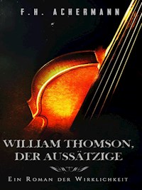 William Thomson, der Aussätzige - F.H. Achermann - E-Book