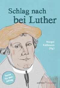 Schlag nach bei Luther - Margot Käßmann - E-Book