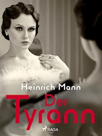 Der Tyrann - Heinrich Mann - E-Book