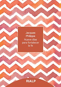 Nueve días para fortalecer la fe - Jacques Philippe - E-Book