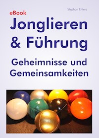 Jonglieren & Führung (eBook) - Stephan Ehlers - E-Book
