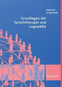 Grundlagen der Sprachtherapie und Logopädie - Manfred Grohnfeldt - E-Book