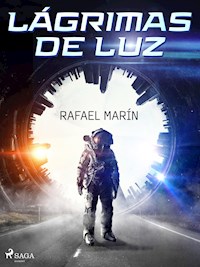 Lágrimas de luz - Rafael Marín - E-Book