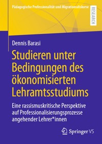 Studieren unter Bedingungen des ökonomisierten Lehramtsstudiums - Dennis Barasi - E-Book