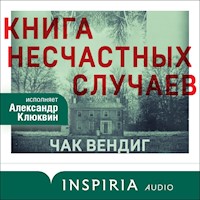 Книга несчастных случаев - Чак Вендиг - Hörbuch
