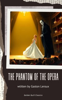 The Phantom of the Opera - Gastón Leroux - E-Book