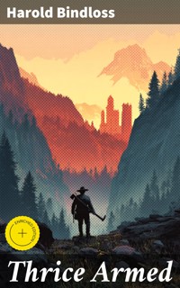 Thrice Armed - Harold Bindloss - E-Book