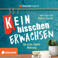 (K)ein bisschen erwachsen - Die erste eigene Wohnung: Kein Fenster? Ist doch nur vorübergehend! - Anne Sauer - Hörbuch