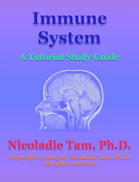 Immune System: A Tutorial Study Guide - Nicoladie Tam - E-Book