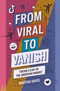 Tiktok Exit of American Market - Martha Davis - E-Book