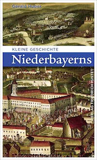 Kleine Geschichte Niederbayerns - Gerald Huber - E-Book