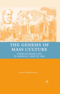 The Genesis of Mass Culture - J. Springhall - E-Book