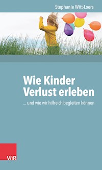 Wie Kinder Verlust erleben - Stephanie Witt-Loers - E-Book