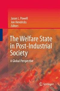 The Welfare State in Post-Industrial Society - Jason L. Powell - E-Book