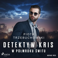Detektyw Kris. W półmroku świtu - Piotr Trzebuchowski - Hörbuch