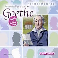 Dichterköpfe. Johann Wolfgang von Goethe - Peter Braun - Hörbuch