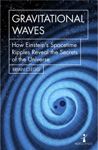 Gravitational Waves - Brian Clegg - E-Book