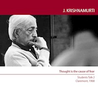 Thought is the cause of fear - Jiddu Krishnamurti - Hörbuch