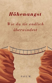 Höhenangst - Paul M. - E-Book