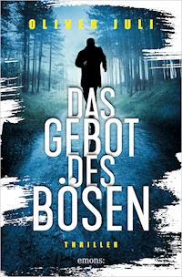 Das Gebot des Bösen. Zwischen Gewalt und Moral - ein hochkarätiger Pageturner - Oliver Juli - E-Book